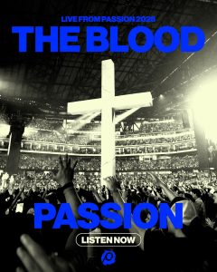 SURPRISE! 💙 “The Blood” Live from Passion 2026 IS OUT NOW! This moment was an anchor at Passion