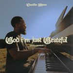 Chandler Moore Captures The Heart Of “God I’m Just Grateful” In Raw Piano Version